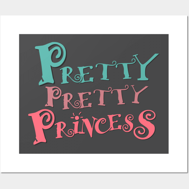 Pretty Pretty Princess Wall Art by AlondraHanley